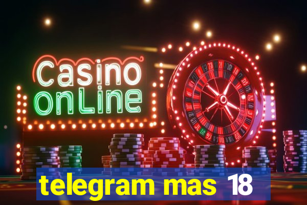 telegram mas 18